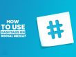 How To Use Hashtags On Social Media