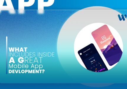 What Makes A Great Mobile App Development
